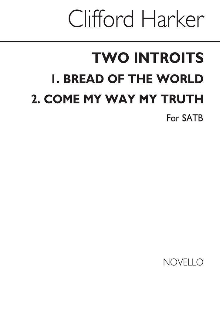 Clifford Harker: Two Introits (Bread Of The World/Come My Way My Truth)