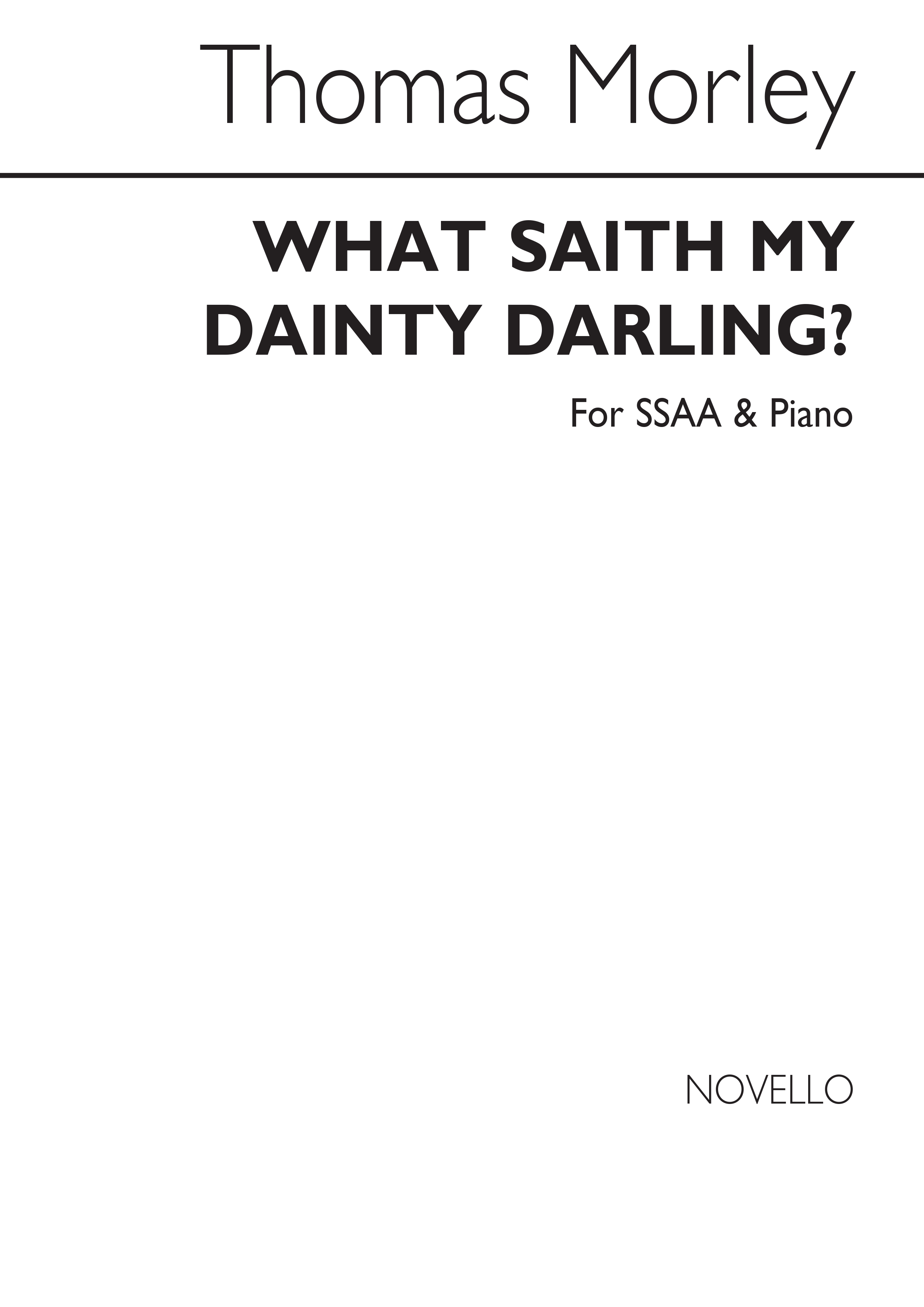 Morley, T What Saith My Dainty Darling Ssaa/Piano