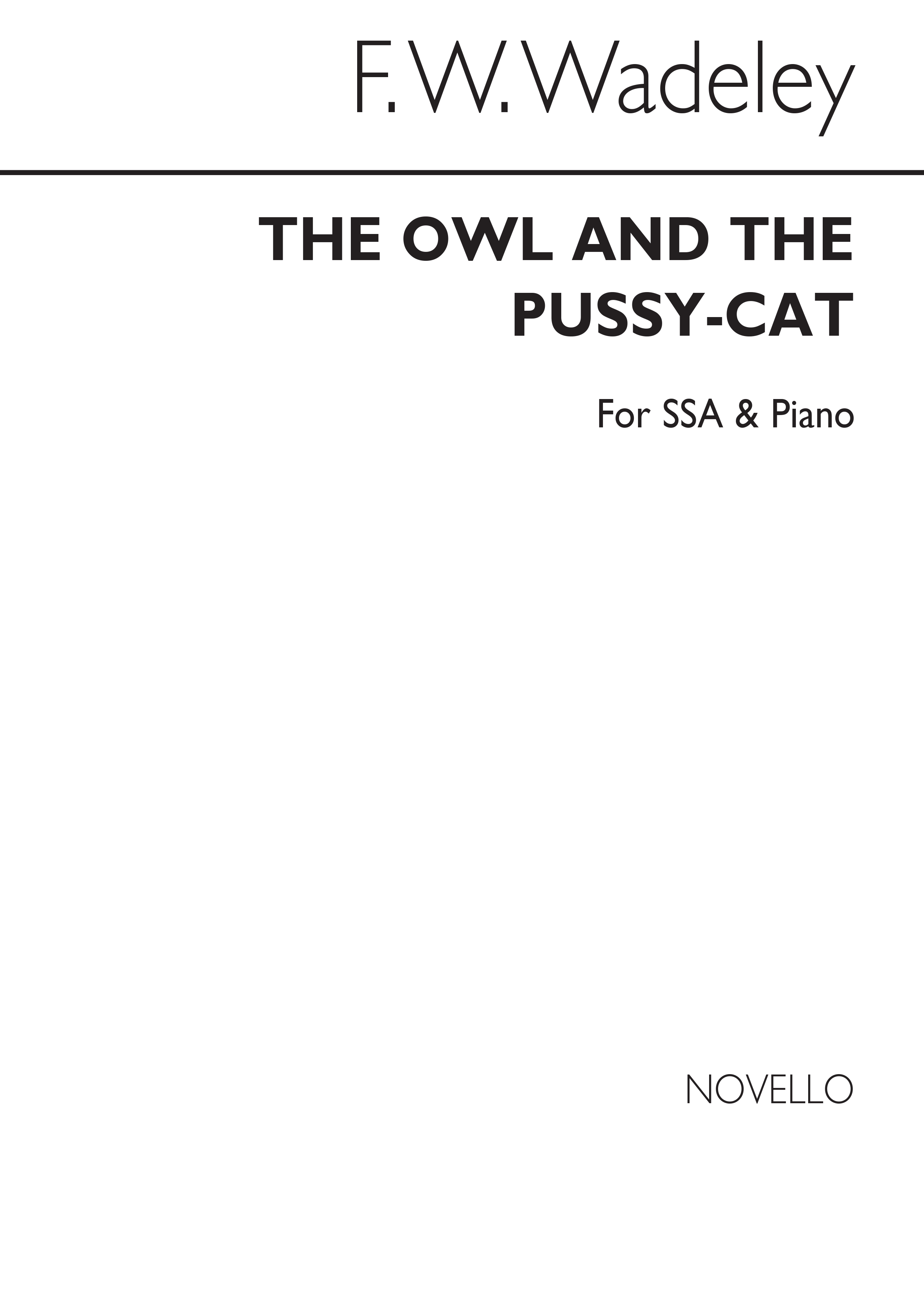 Wadely, Fw Owl And The Pussy-cat Ssa/Piano