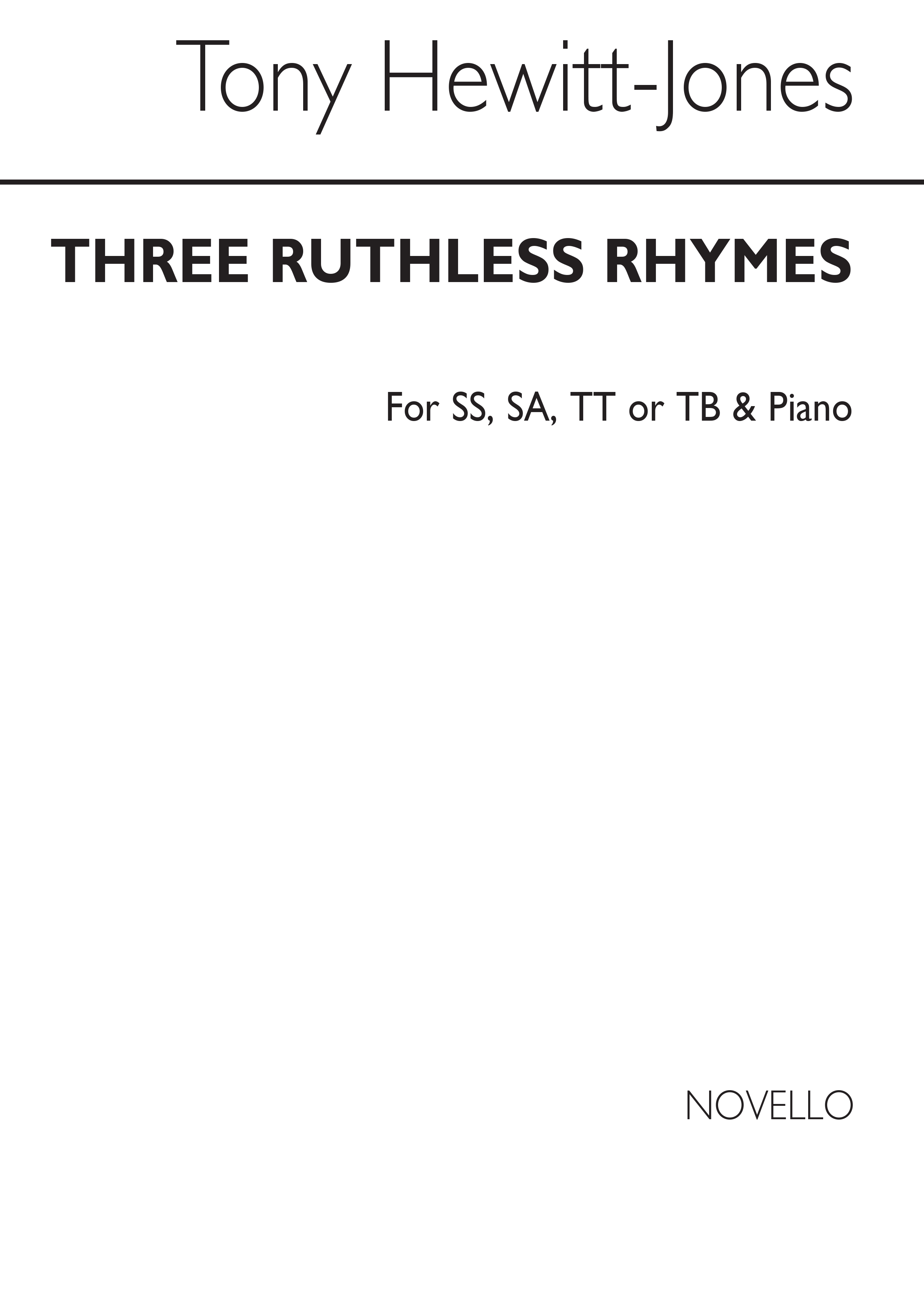 Hewitt-jones, T Three Ruthless Rhymes (Ss, Sa, Tt, Or Tb)/Piano