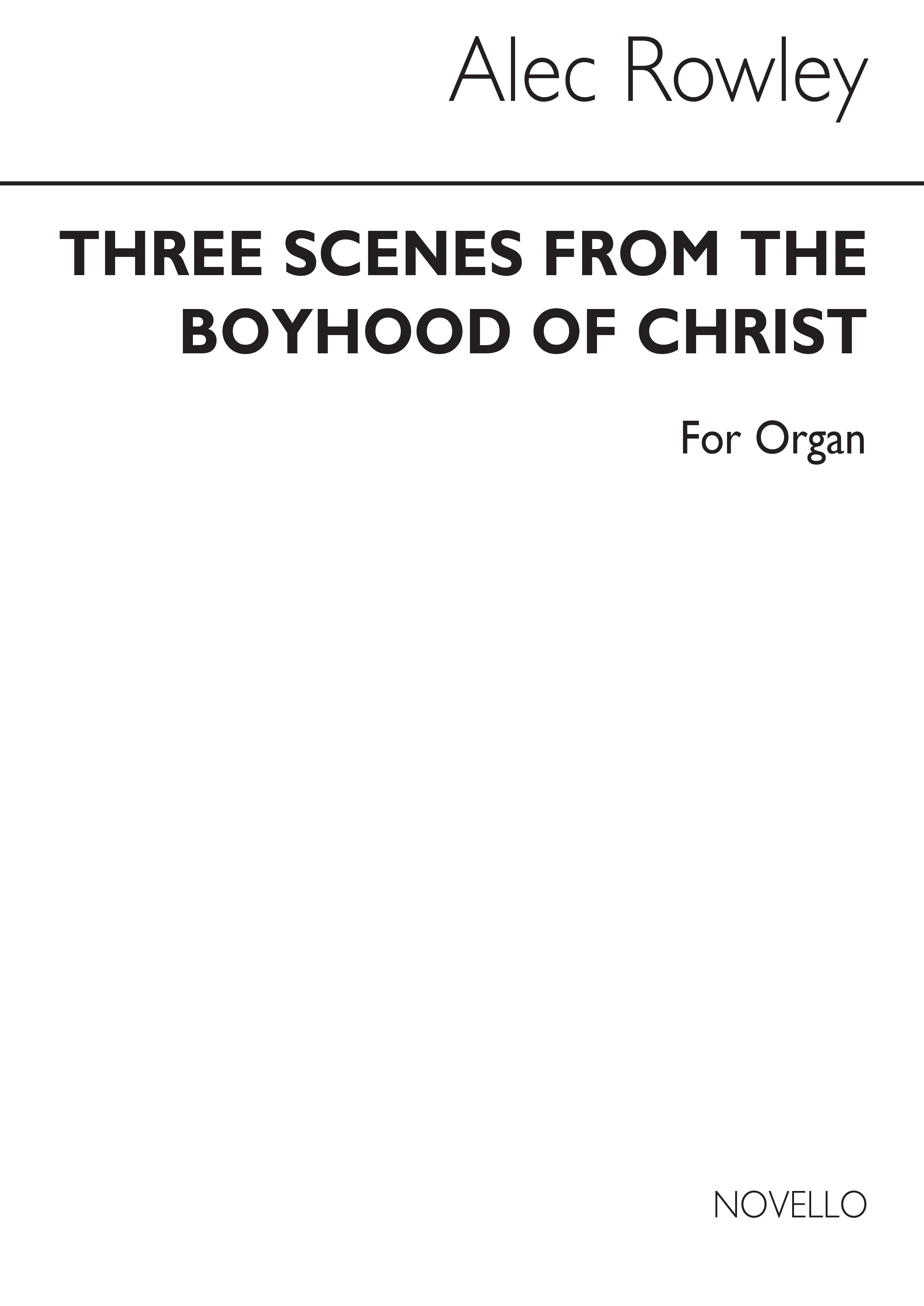 Rowley: Three Scenes From The Boyhood Of Christ for Organ