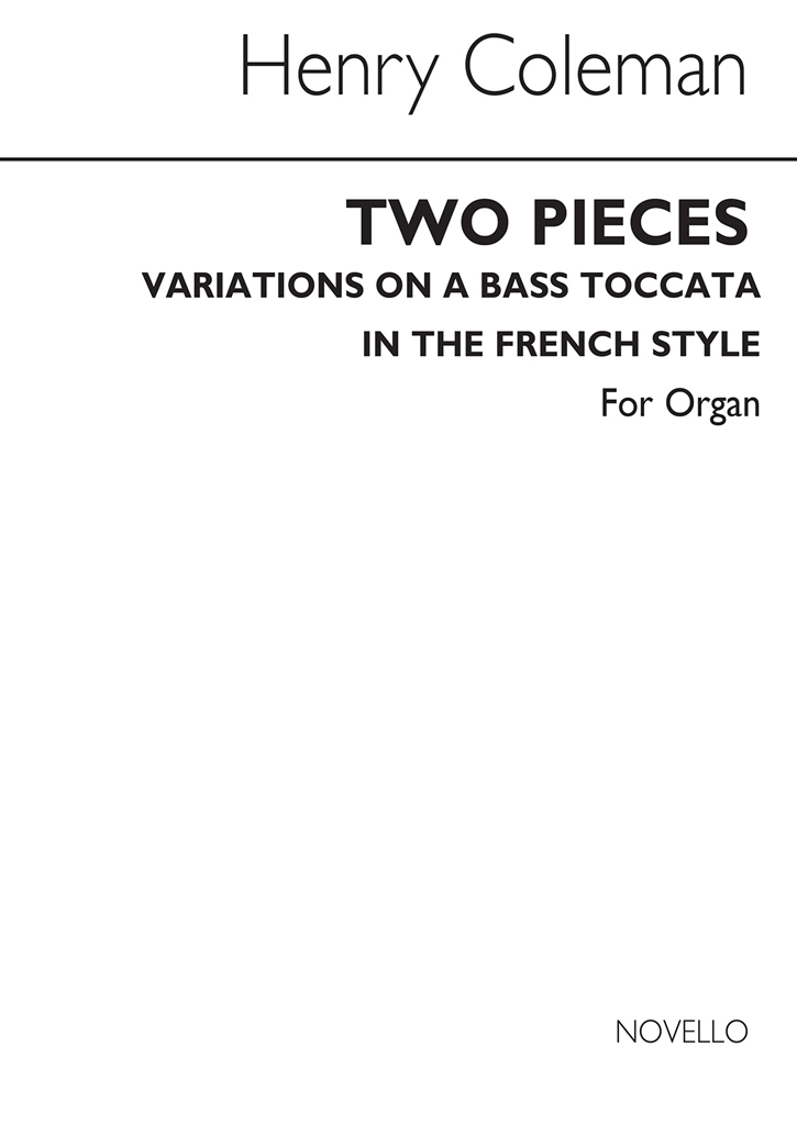 Henry Coleman: Two Pieces For Organ (Variations On A Bass/Toccata In French Styl