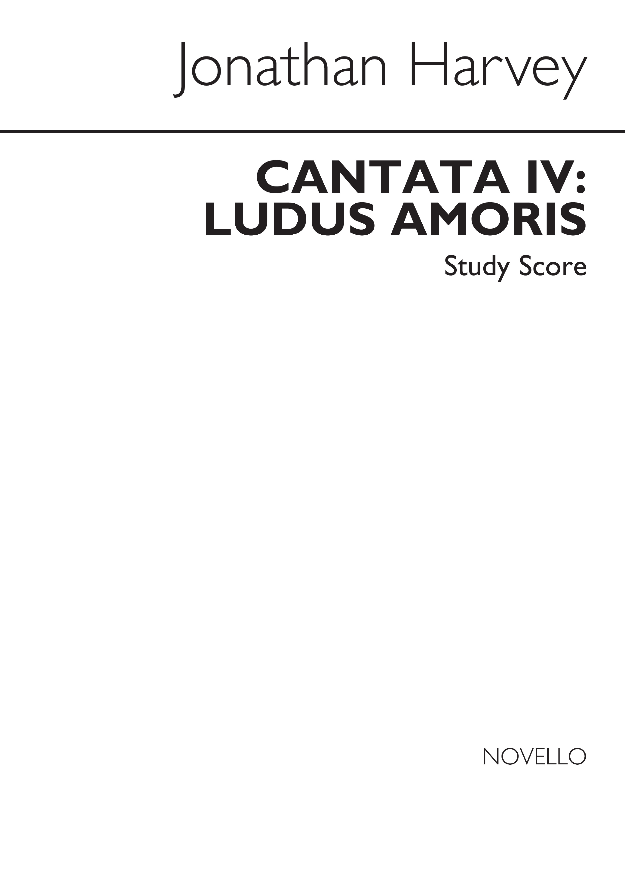 Jonathan Harvey: Ludus Amoris Cantata IV (Study Score)