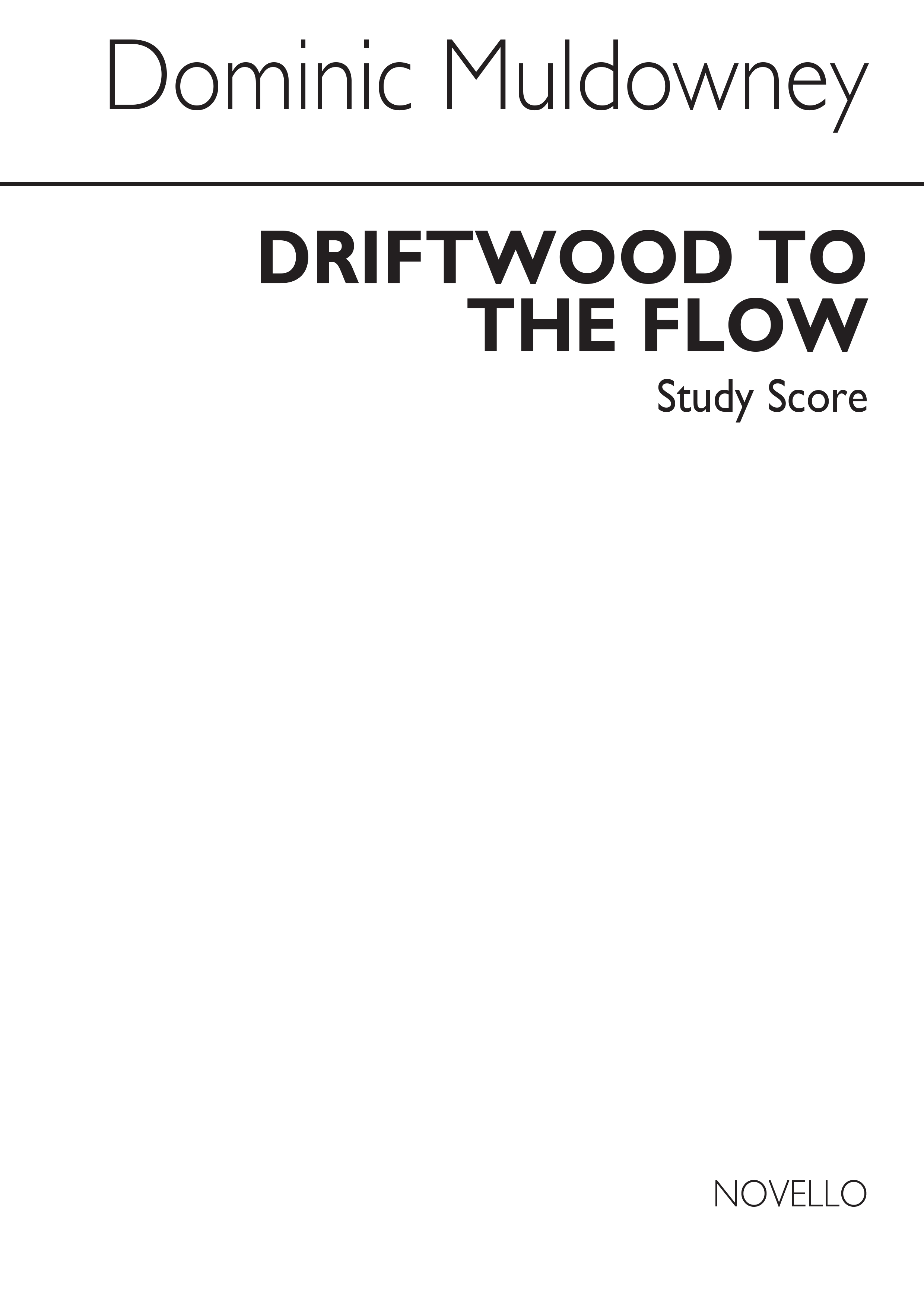 Muldowney: Driftwood To The Flow (Study Score)