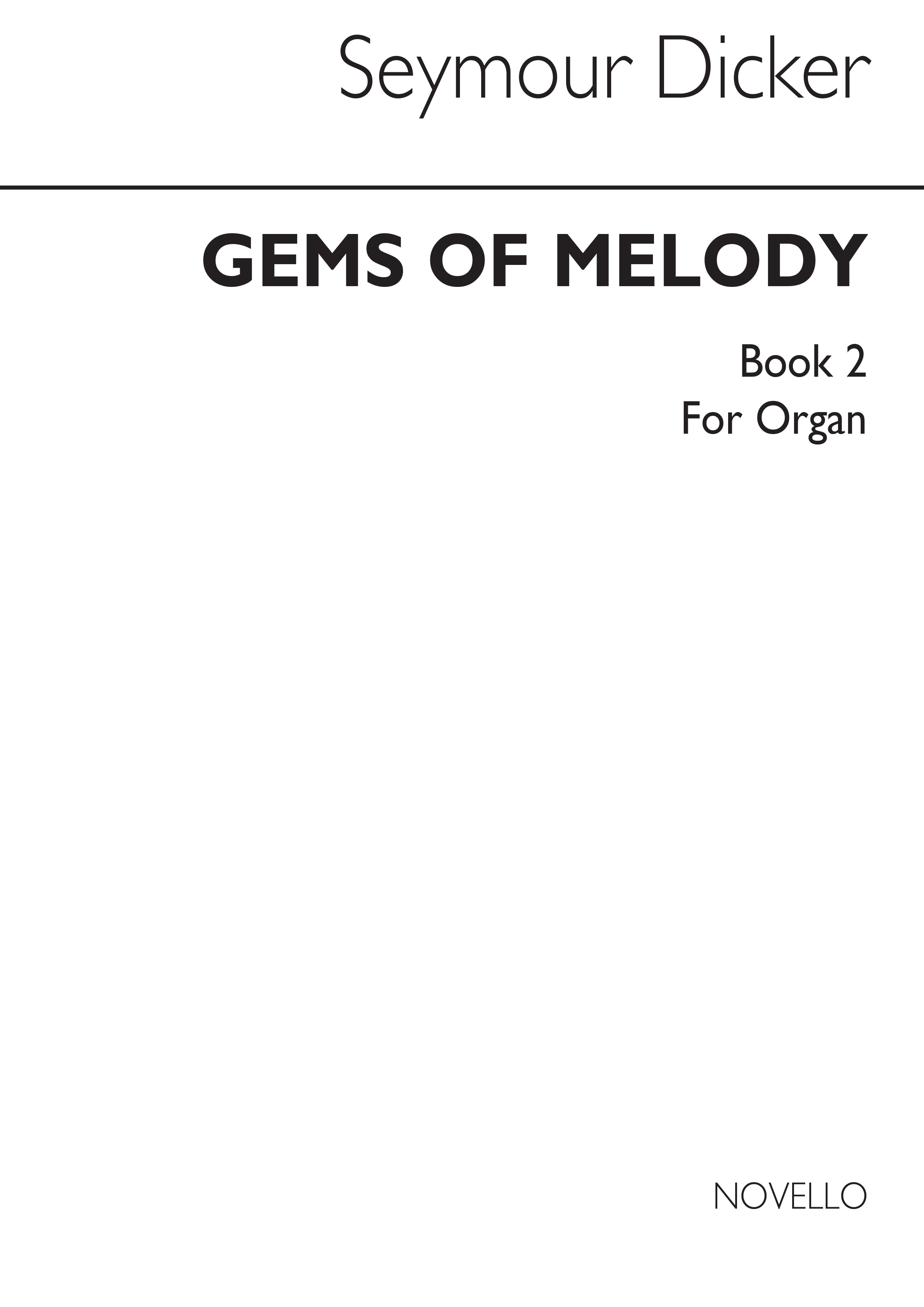 Dicker, S Gems Of Melody For Organ Book 2