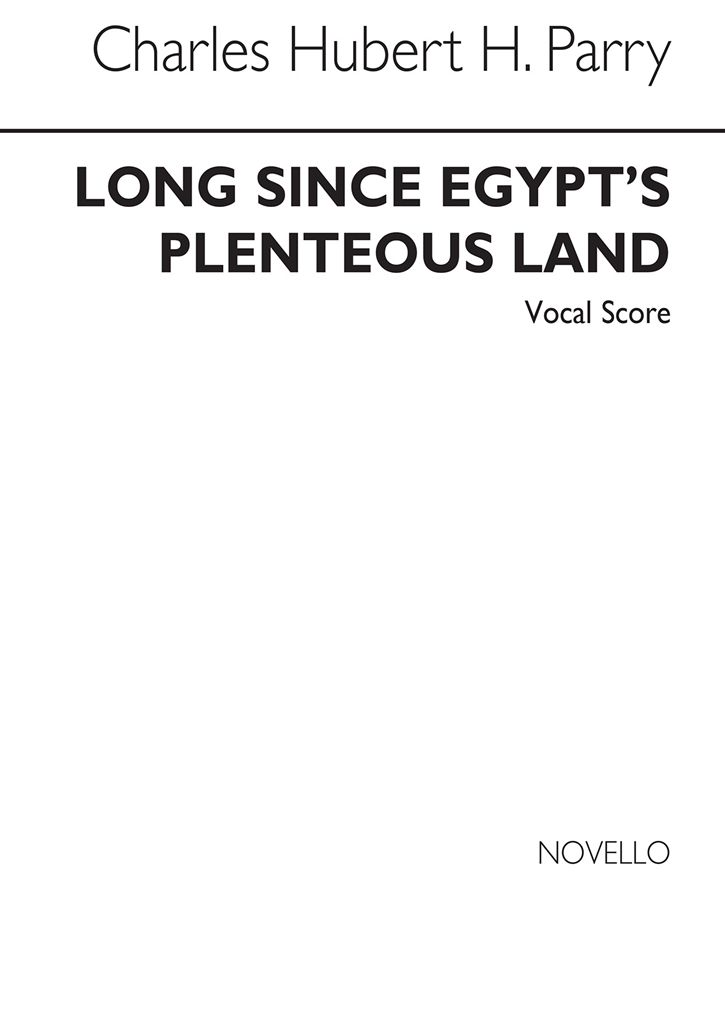Parry Long Since In Egypts Plenteous - Vocal Score