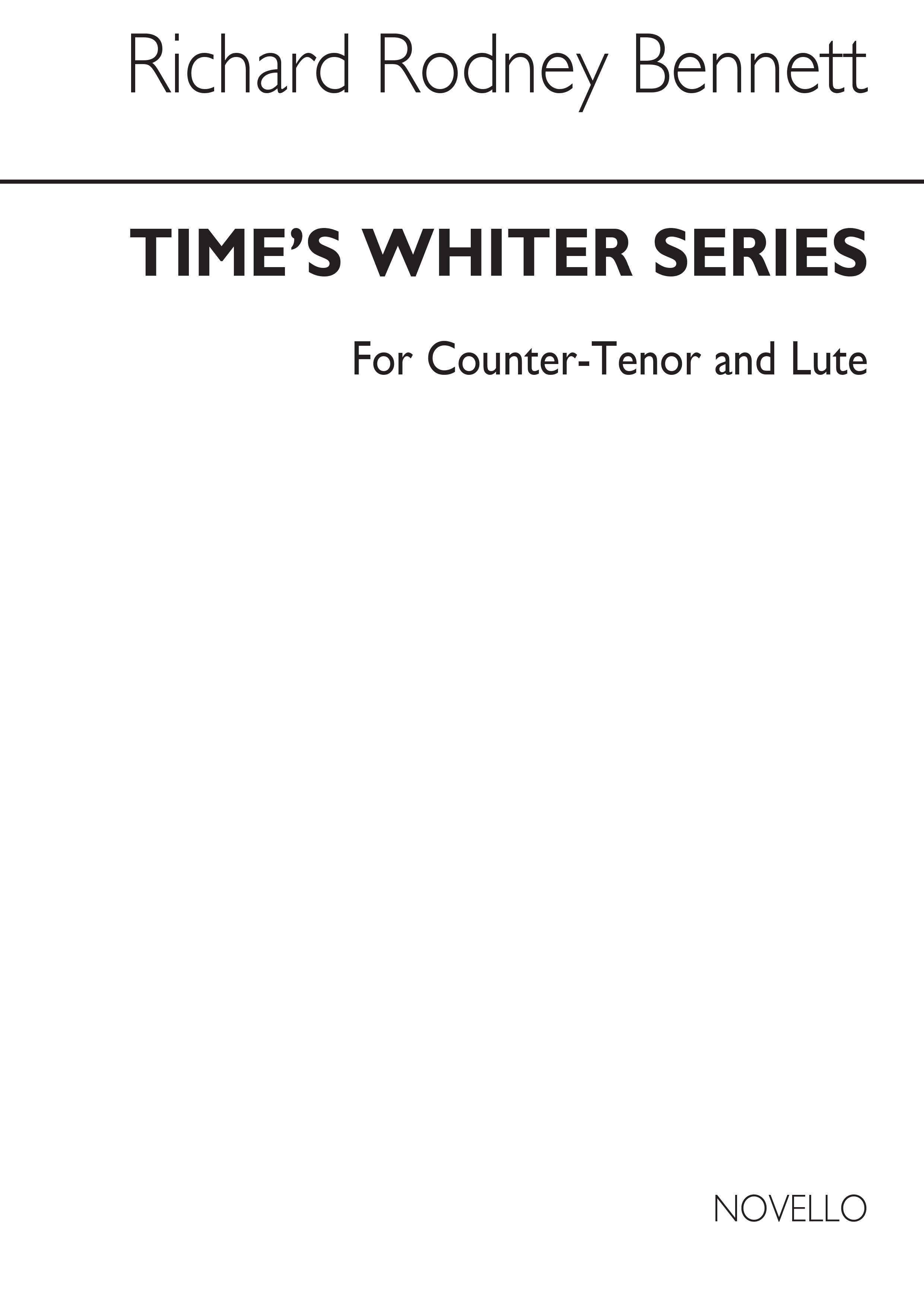 Richard Rodney Bennett: Times Whiter Series For Counter Tenor With Lute Accompan