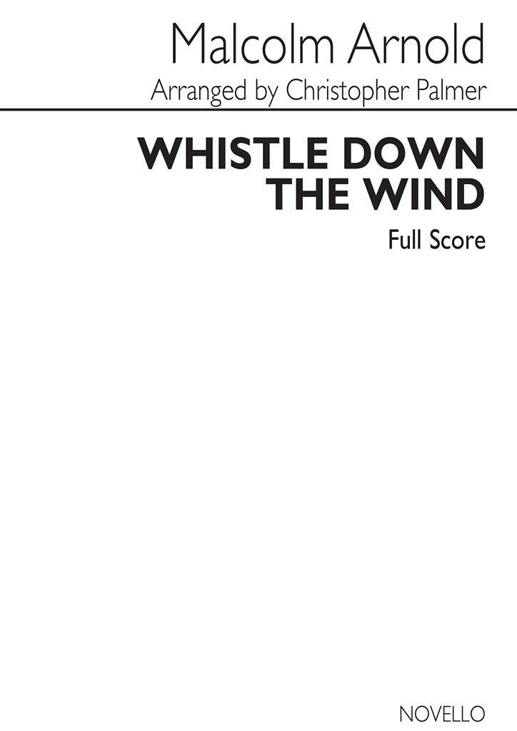 Malcolm Arnold: Whistle Down The Wind (Full Score)