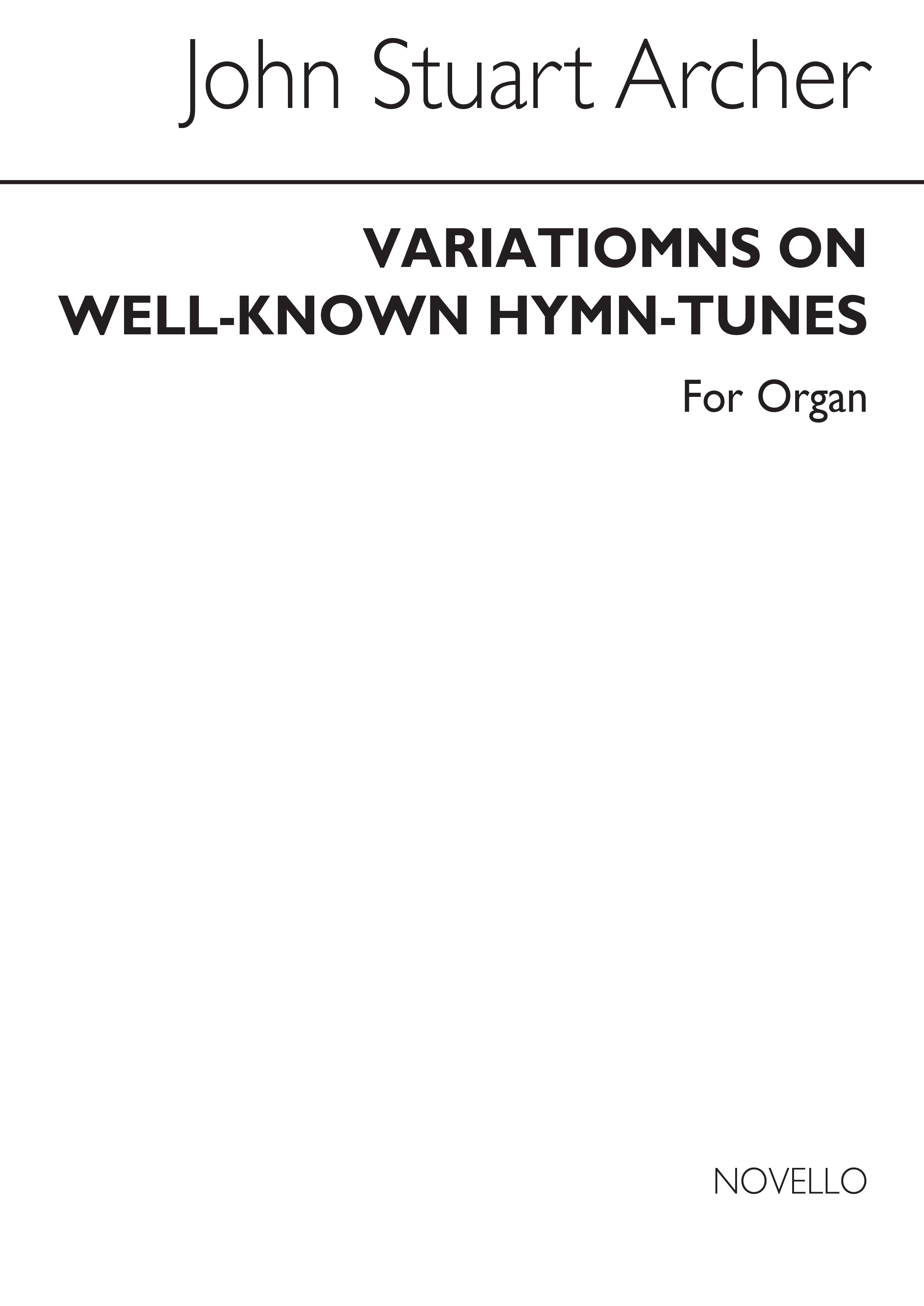 J. Stuart Archer: Variations On Well Known Hymn Tunes for Organ