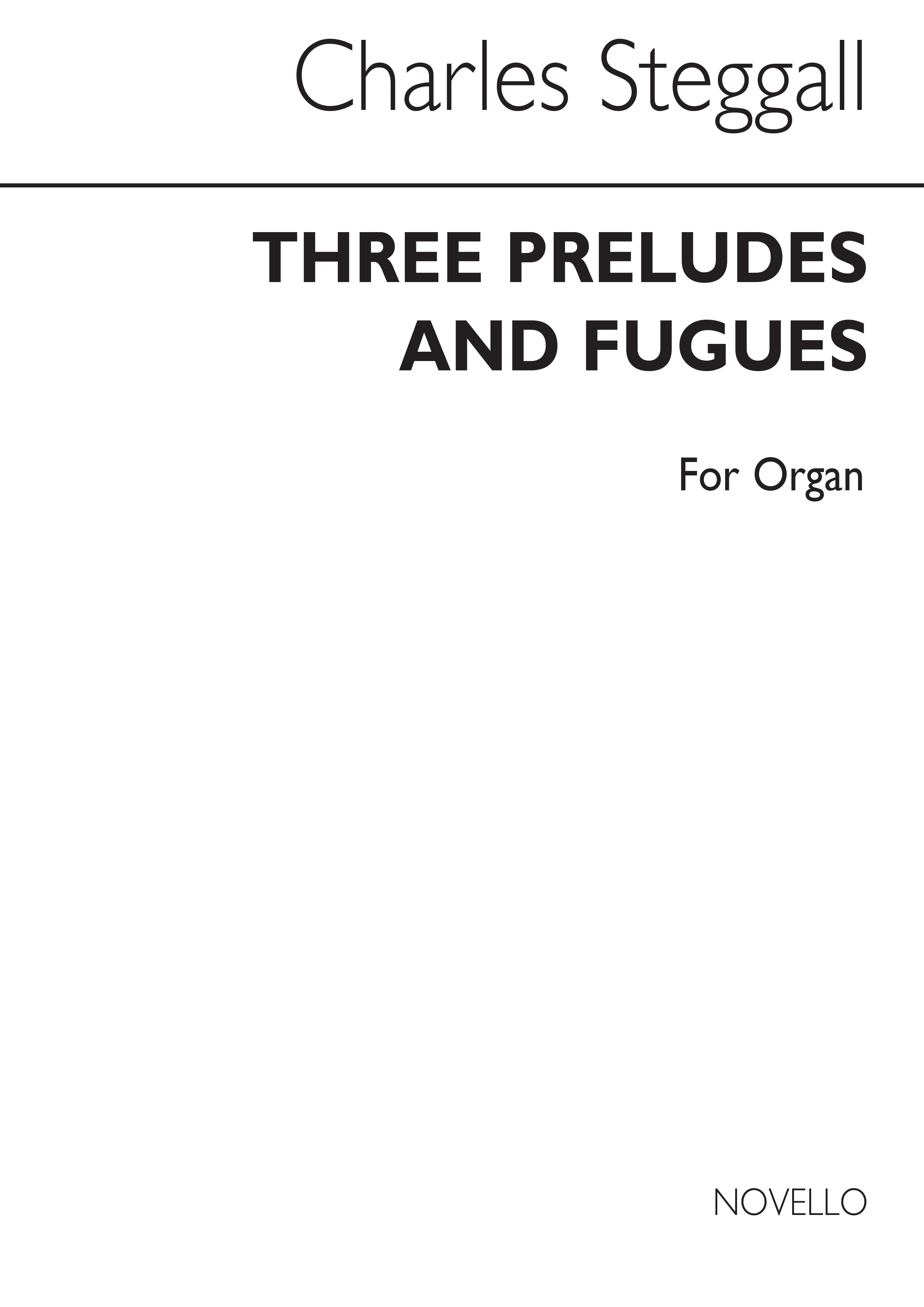 Steggall, C Three Preludes And Fugues Organ