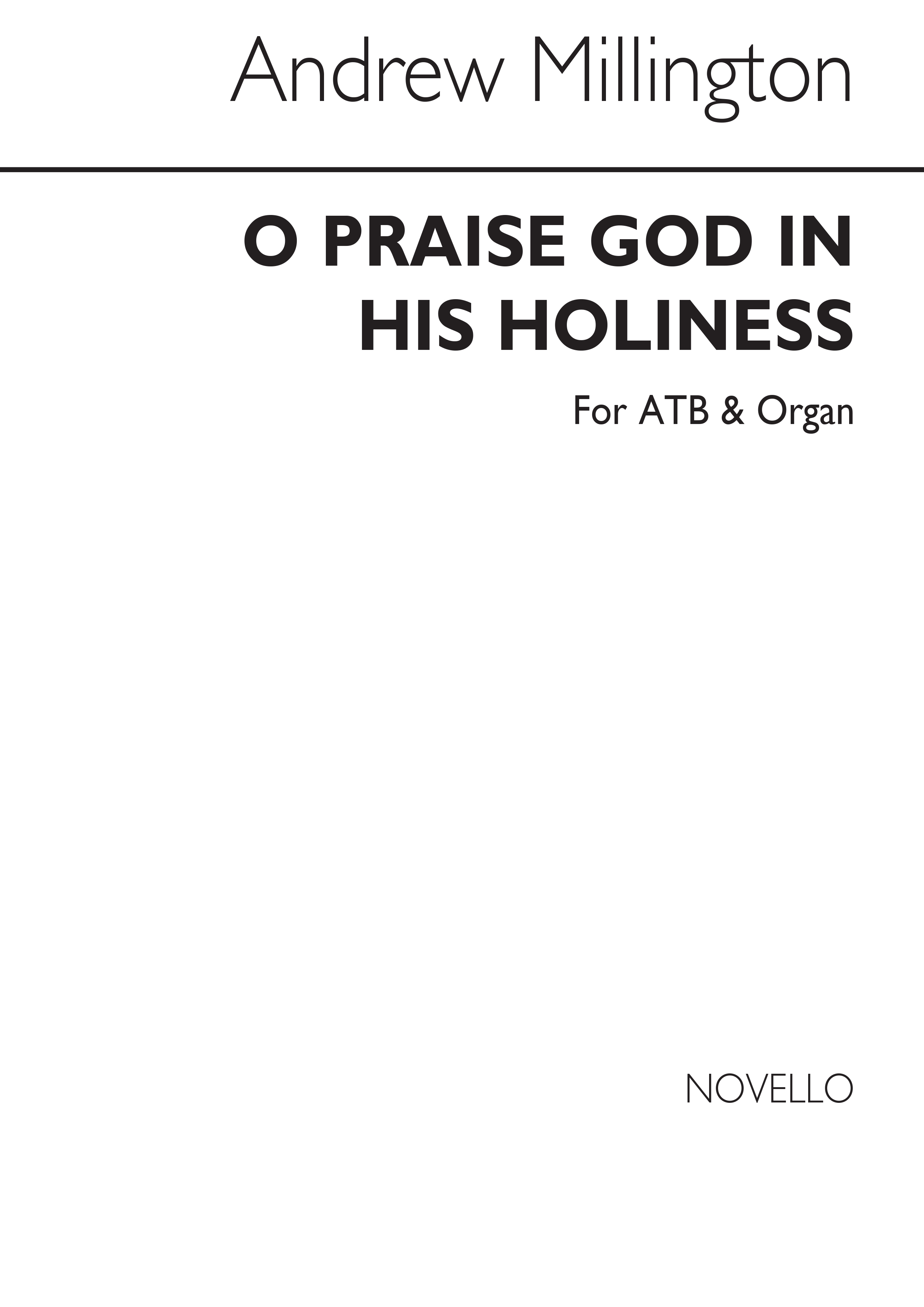 Millington, A O Praise God In His Holiness Atb/Organ