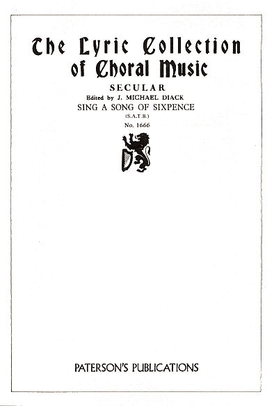 J. Michael Diack: Sing A Song Of Sixpence (SATB)