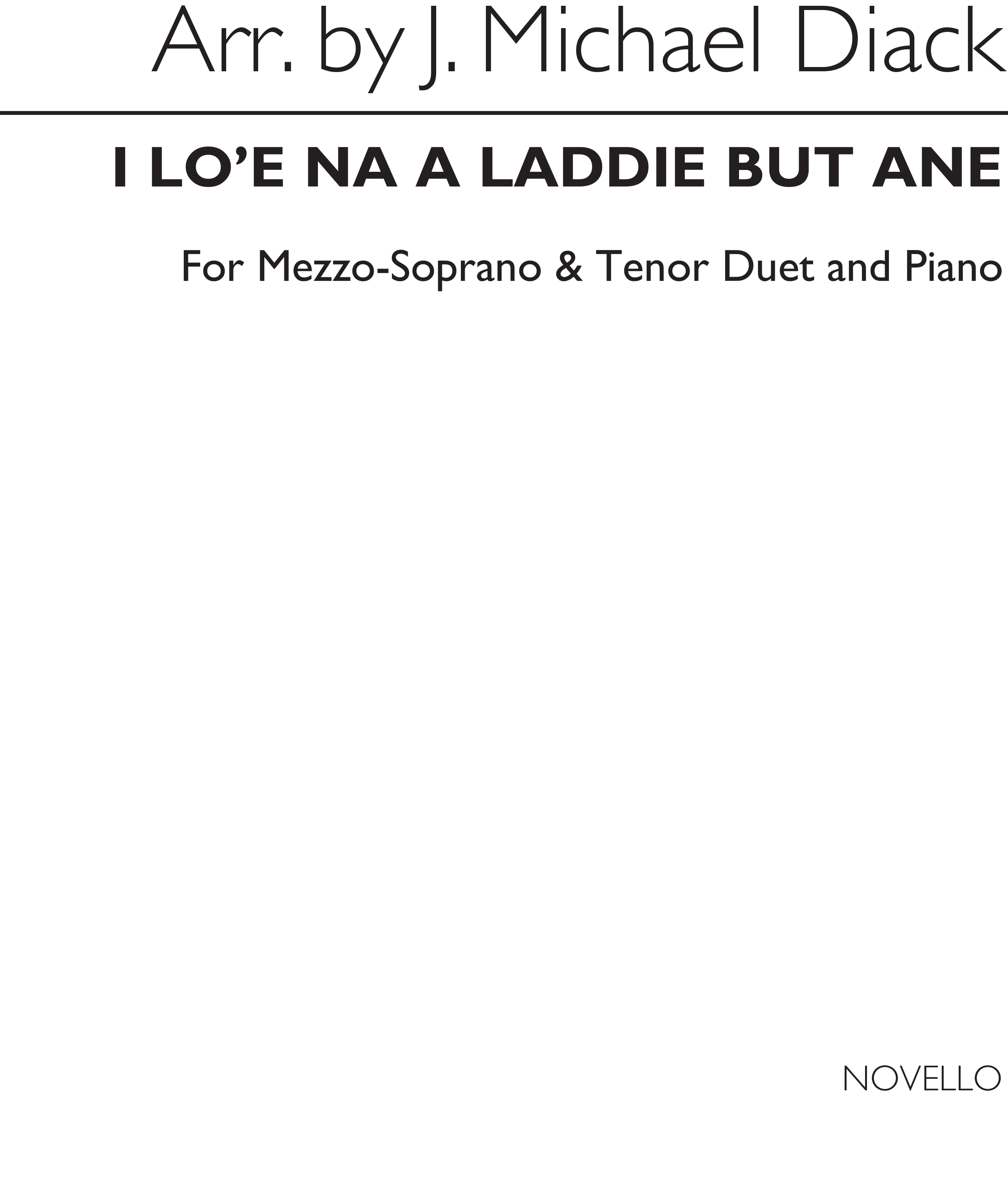 J. Michael Diack: I Lo'e Na A Laddie But Ane-mezzo Soprano/Tenor Duet/Piano