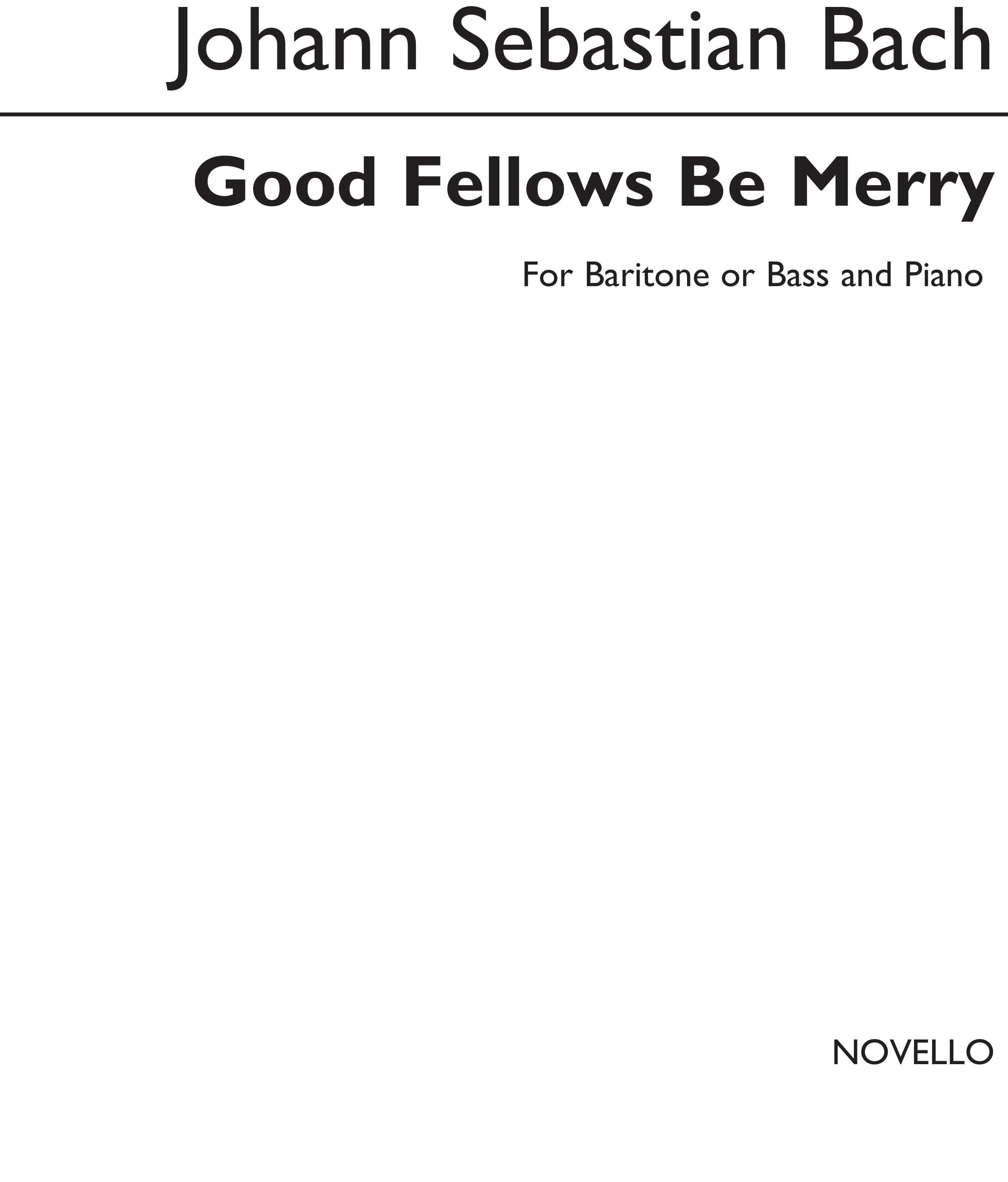 Johann Sebastian Bach: Good Fellows Be Merry Baritone/Piano (Edited-diack)