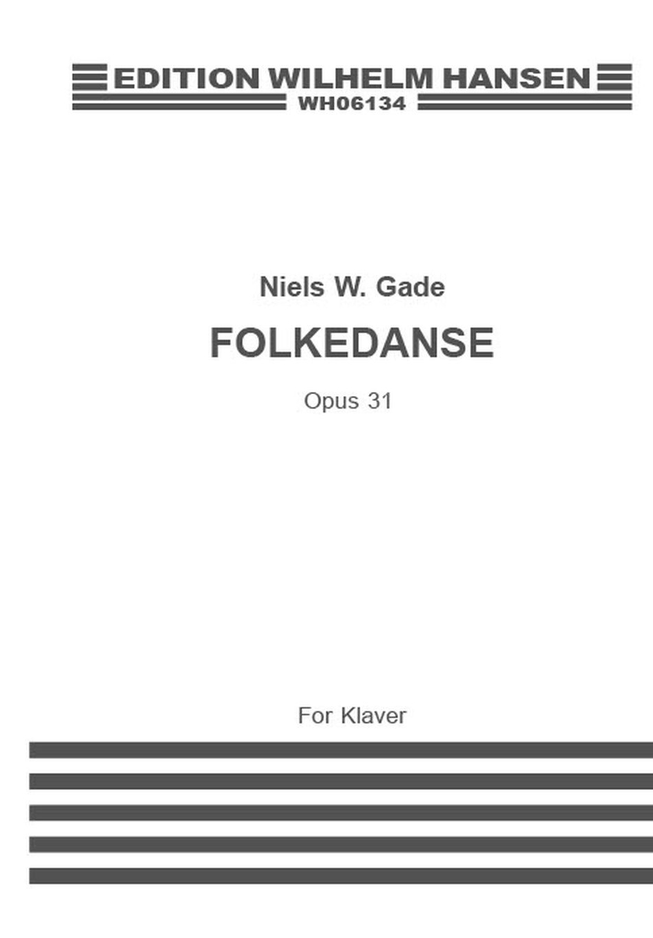 Niels W. Gade: Folkedanse For Piano Op.31