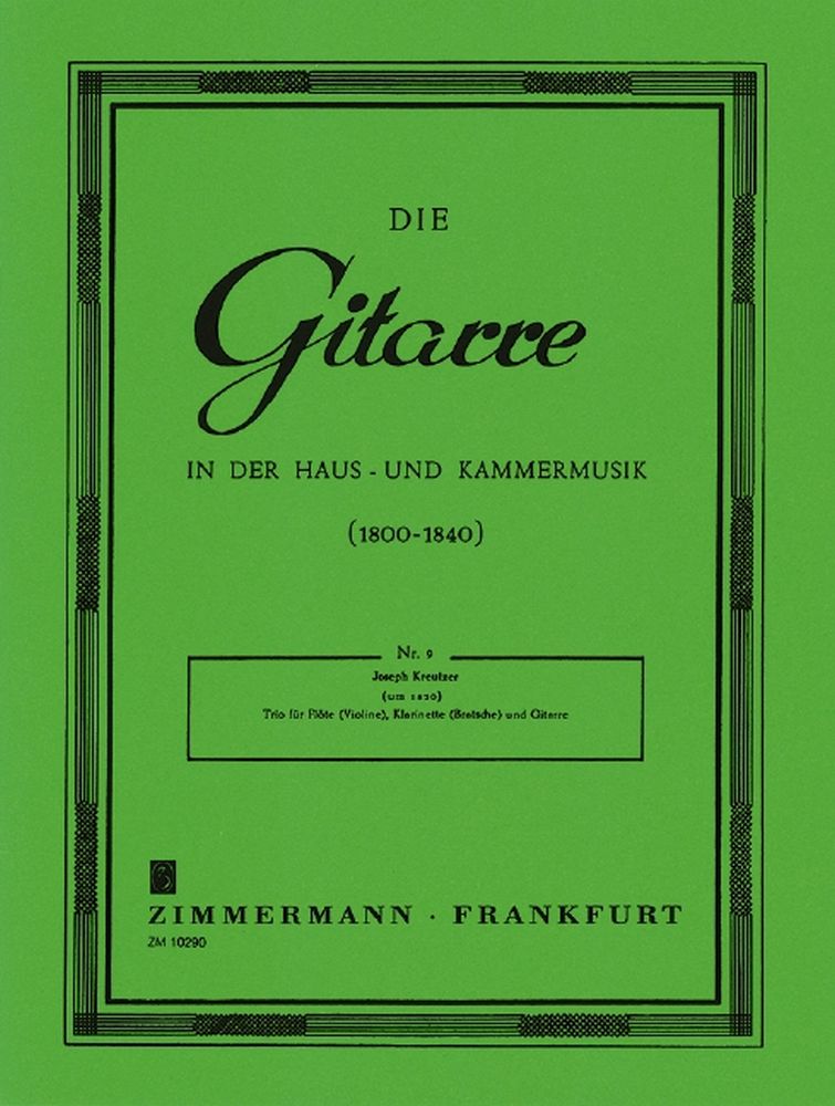 Joseph Kreutzer: Trio Fur Flote, Klarinette Und Gitarre
