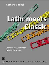 Goebel, G: Latin Meets Classic - Quintet